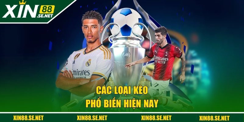 Các loại kèo phổ biến hiện nay